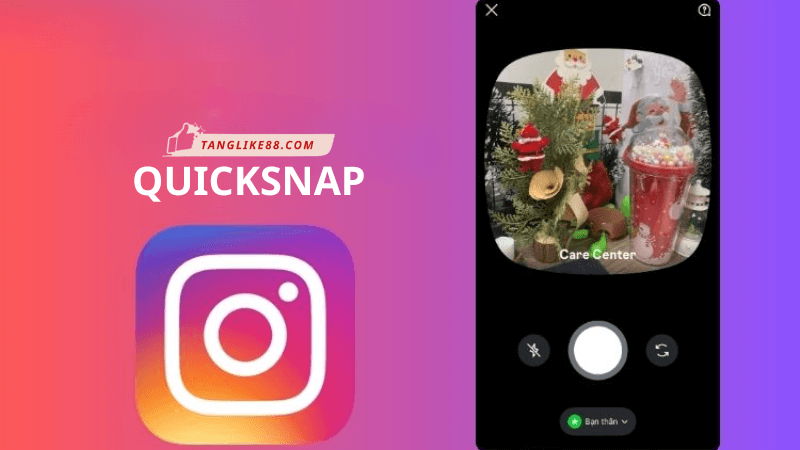 Tính năng mới của Instagram: Hướng dẫn sử dụng Quicksnap 