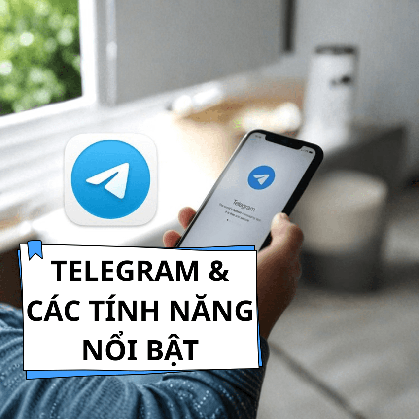 Các tính năng nổi bật của Telegram mà ứng dụng khác không có