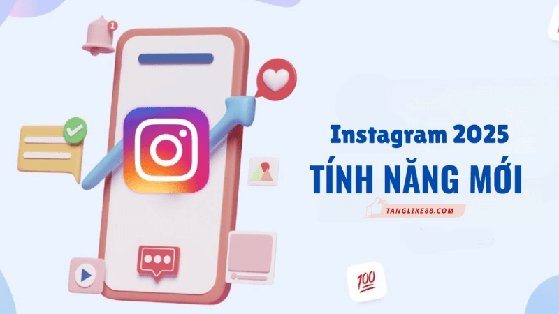 instagram-2025-va-cac-tinh-nang-moi